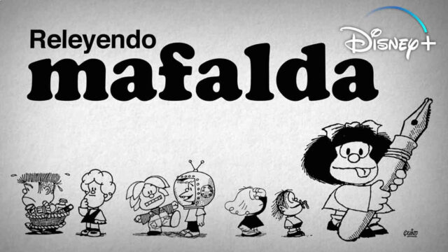 Releyendo a Mafalda Disney Plus