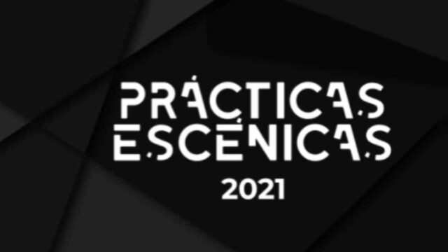 Prácticas escénicas 2021