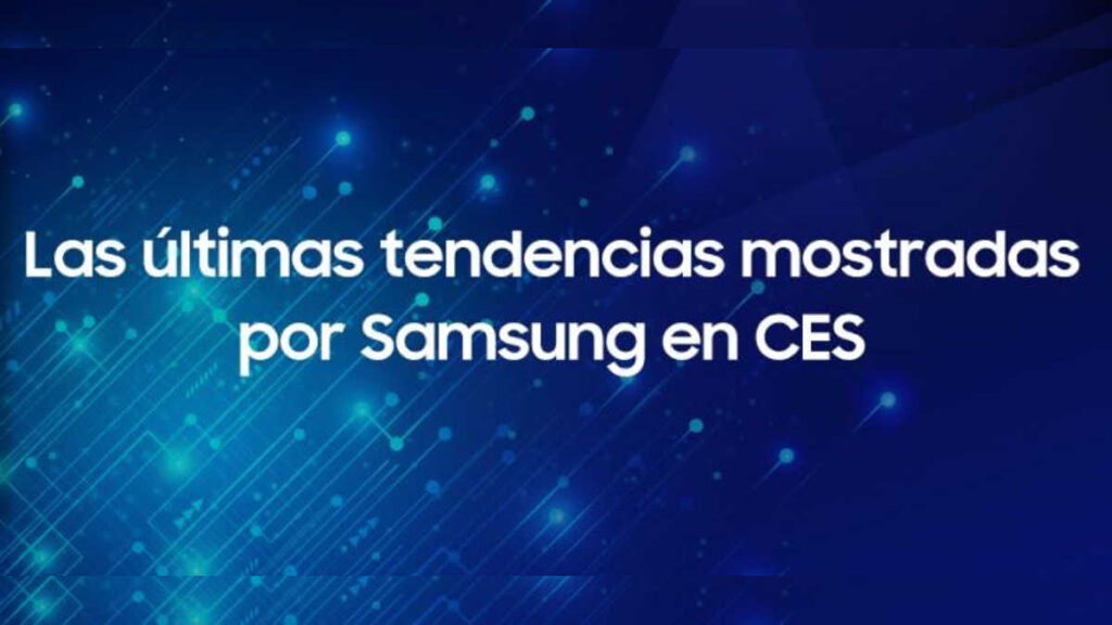 CES 2022: Las tendencias tecnológicas que Samsung ha mostrado en la historia del CES