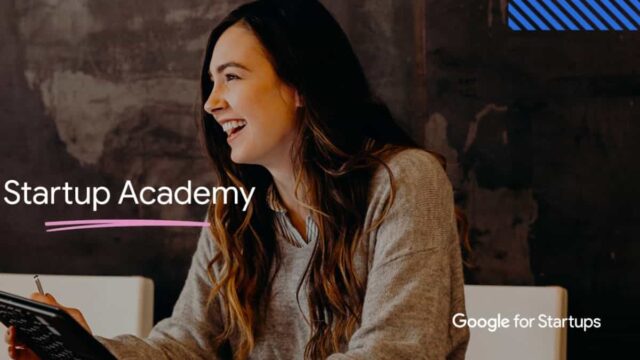 Google For Startups lanza una nueva edición de Startup Academy para Mujeres Fundadoras