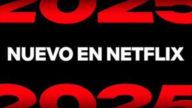 Lo que llega a Netflix este 2025